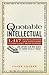 The Quotable Intellectual( ...