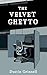 The Velvet Ghetto