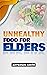 Unhealthy food for elders: ...