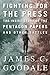 Fighting for the Press: The Inside Story of the Pentagon Papers and Other Battles by James C. Goodale (2013-12-27)
