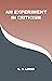 AN EXPERIMENT IN CRITICISM