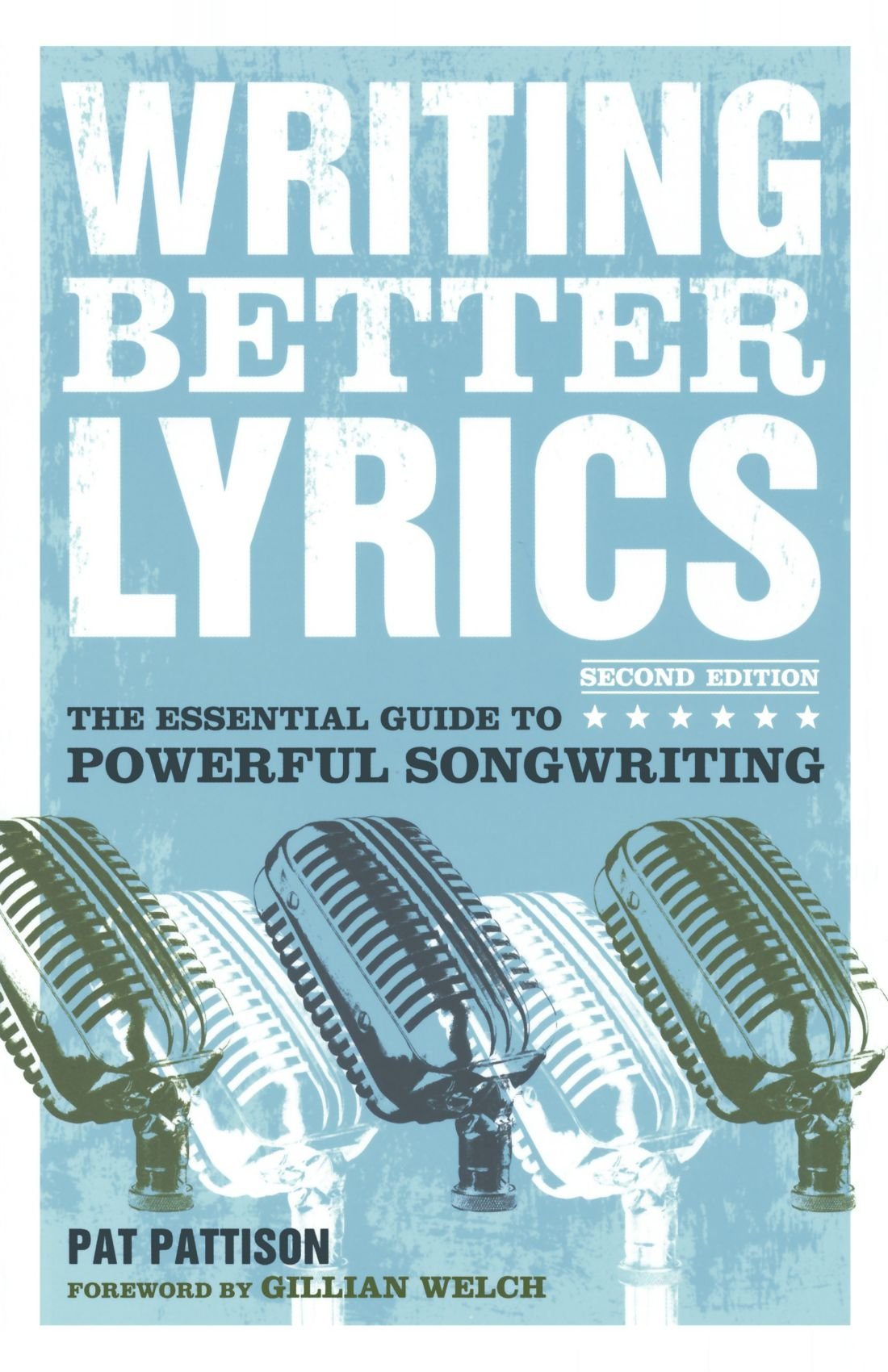 Writing Better Lyrics by Pat Pattison (26-Feb-2010) Paperback