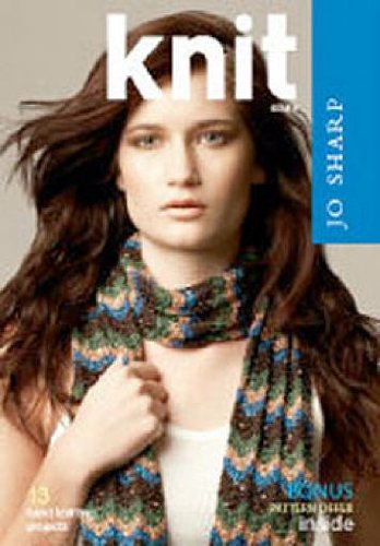 Knitt Issue 4: 13 Hand Knitting Projects by Jo Sharp (Knit, Issue 4)