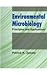 Environmental Microbiology: Principles And Applications