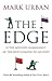 [(The Edge: Is the Military Dominance of the West Coming to an End?)] [Author: Mark Urban] published on (April, 2015)