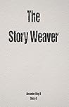 The Story Weaver by Alexander Way-B