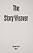 The Story Weaver by Alexander Way-B