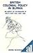 British Colonial Policy in Burma: an Aspect of Colonialism in South-East Asia