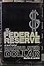 The Federal Reserve and Our Manipulated Dollar: With Comments on the Causes of Wars, Depressions, Inflation, and Poverty