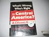 What's Wrong, Who's Right in Central America?: A Citizen's Guide What's Wrong, Who's Right in Central America?: A Citizen's Guide