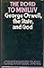 The road to Miniluv: George Orwell, the state, and God