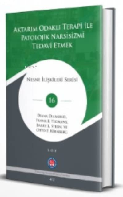 Aktarim Odakli Terapi Ile Patolojik Narsisizmi Tedavi Etmek (2 Cilt Shrink)