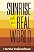 Sunrise and the Real World