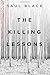 The Killing Lessons by Saul Black The Killing Lessons by Saul Black