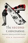 The Second Conversation: Interpretive Authority in the Bible Classroom (Mandel-Brandeis Series in Jewish Education) The Second Conversation: Interpretive Authority in the Bible Classroom (Mandel-Brandeis Series in Jewish Education)