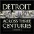 Detroit: Across Three Centuries by Richard Bak (2001-10-02)