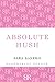 Absolute Hush [Paperback] [2012] (Author) Sara Banerji