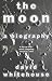 The Moon: A Biography by Whitehouse, David (2002) Paperback