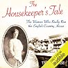 The Housekeeper's Tale: The Women Who Really Ran the English Country House The Housekeeper's Tale: The Women Who Really Ran the English Country House