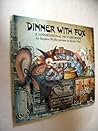 Dinner with Fox by Stephen Wyllie Dinner with Fox by Stephen Wyllie