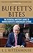 Buffett's Bites: The Essential Investor's Guide to Warren Buffett's Shareholder Letters [Hardcover] [2010] 1 Ed. L.J. Rittenhouse