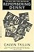 Remembering Denny by Calvin Trillin (1994-04-01)