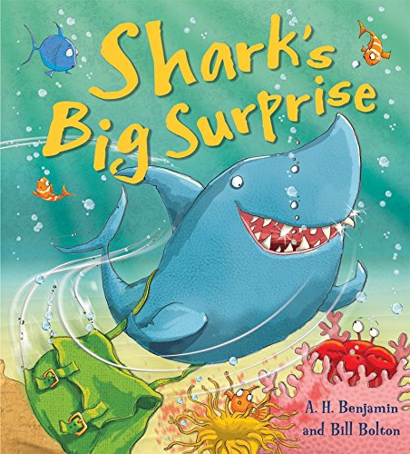 [(Shark's Big Surprise)] [ By (author) A. H. Benjamin, Illustrated by Bill Bolton ] [November, 2013]