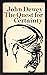 The Quest for Certainty by John Dewey