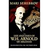 [ The Life and Times of W. H. Arnold of Arkansas [ THE LIFE AND TIMES OF W. H. ARNOLD OF ARKANSAS BY Serebrov, Mari ( Author ) Jul-01-2005[ THE LIFE AND TIMES OF W. H. ARNOLD OF ARKANSAS [ THE LIFE AND TIMES OF W. H. ARNOLD OF ARKANSAS BY SEREBROV, MAR...