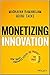 Monetizing Innovation: How Smart Companies Design the Product Around the Price