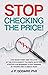 Stop Checking The Price: Lose money every time you look at the stock market? The simple investing strategy for beginners to pick winners by trading only 4 times a year!