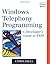Windows Telephony Programming A Developer`s Guide to Tapi [PB,1998]
