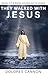 They Walked with Jesus by Dolores Cannon They Walked with Jesus by Dolores Cannon