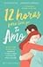 12 Horas para Dizer que te Amo (Portuguese Edition)