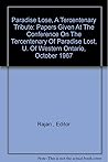 Paradise lost, a tercentenary tribute: Papers given at the Conference on the Tercentenary of Paradise Lost, University of Western Ontario, October 1967, Paradise lost, a tercentenary tribute: Papers given at the Conference on the Tercentenary of Paradise Lost, University of Western Ontario, October 1967,