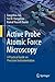 Active Probe Atomic Force Microscopy: A Practical Guide on Precision Instrumentation