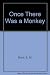 Once There Was a Monkey by E. W. Dolch (1962-09-01)