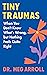 Tiny Traumas: When You Don't Know What's Wrong, but Nothing Feels Quite Right