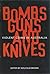 Bombs Guns and Knives: Violent Crime in Australia