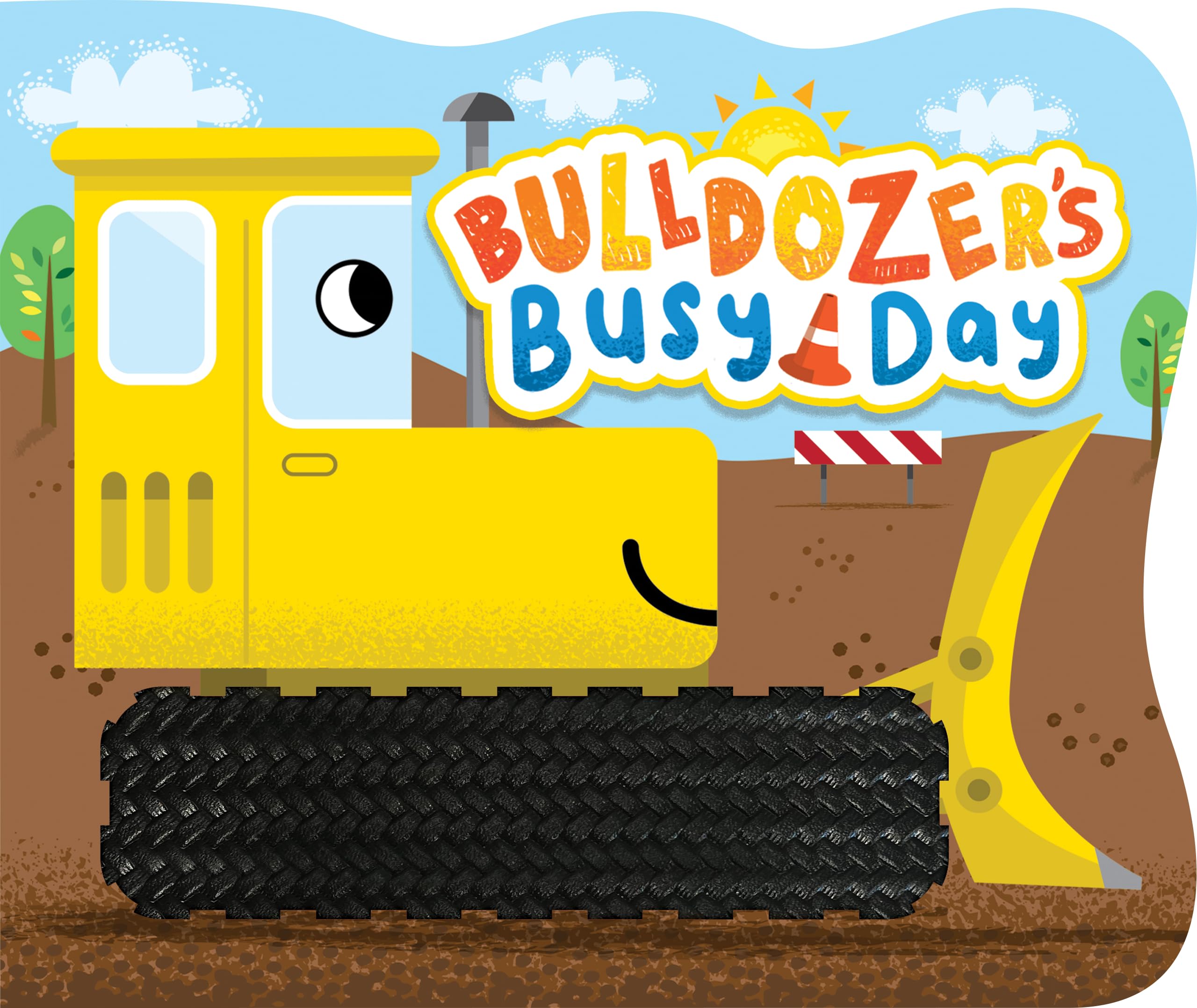Bulldozer's Busy Day - Touch and Feel Board Book - Sensory Board Book (Touch & Feel Sensory Board Books for Baby & Toddler Time)