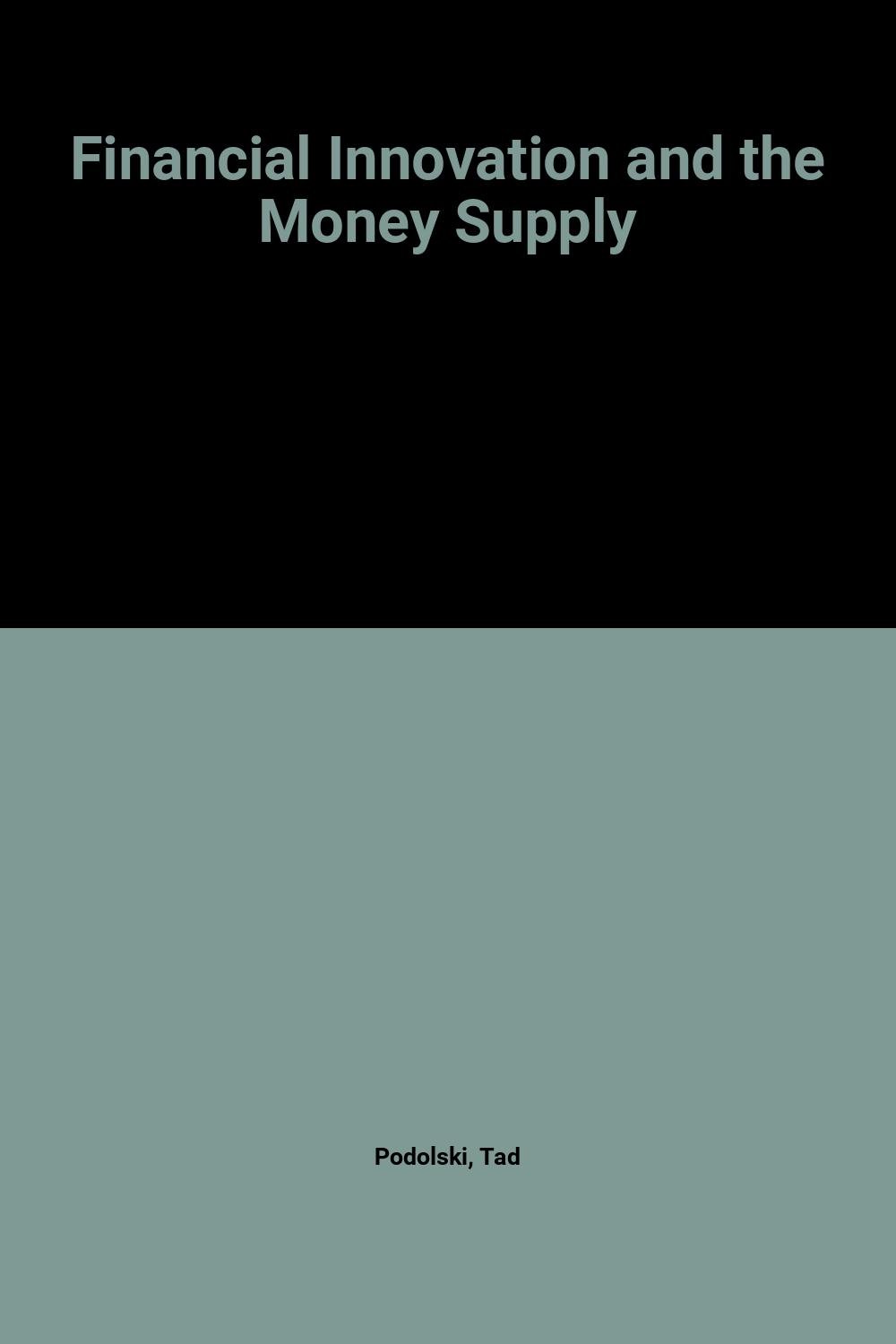 Financial Innovation and the Money Supply (Hardcover)