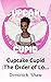Cupcake Cupid :The Order of...