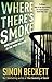 Where There's Smoke by Simon Beckett (2016-06-01)