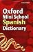 Oxford Mini School Spanish Dictionary Revised Edition by Grundy, Valerie, Rollin, Nicholas published by OUP Oxford (2007)