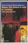 Tegen het leven is niet te strijden: Briefwisseling 1889-1910 (Dutch Edition)