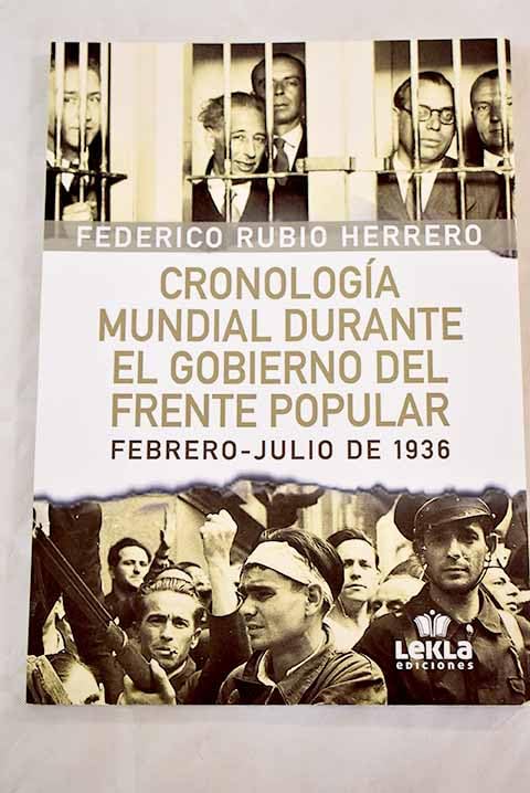 Cronología mundial durante el Gobierno del Frente Popular: Enero-julio 1936 (Paperback)