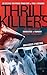 Thrill Killers: A True Story of Innocence and Murder Without Conscience by Detective Raymond Pingitore (2008-11-04)
