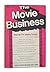 The Movie Business by A. William Bluem
