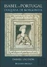 Isabel de Portugal Duquesa de Borgonha (Portuguese Edition)