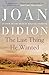 [Last Thing He Wanted] [By: Didion, Joan] [November, 2011]